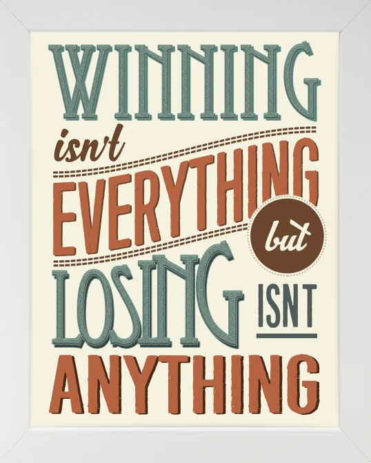 Winning Isn't Everything